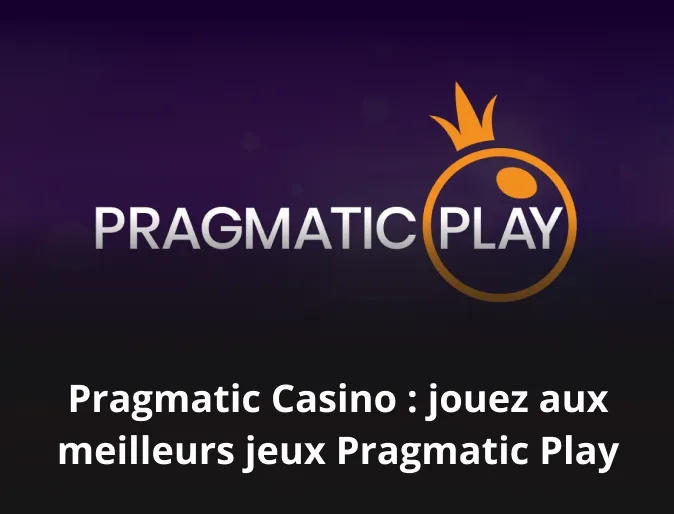 Pragmatic Casino : jouez aux meilleurs jeux Pragmatic Play